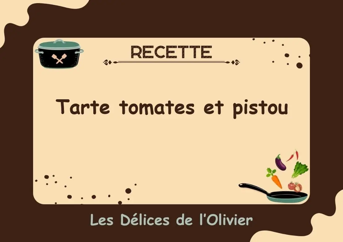 tarte tomates et pistou Les Délices de l'Olivier