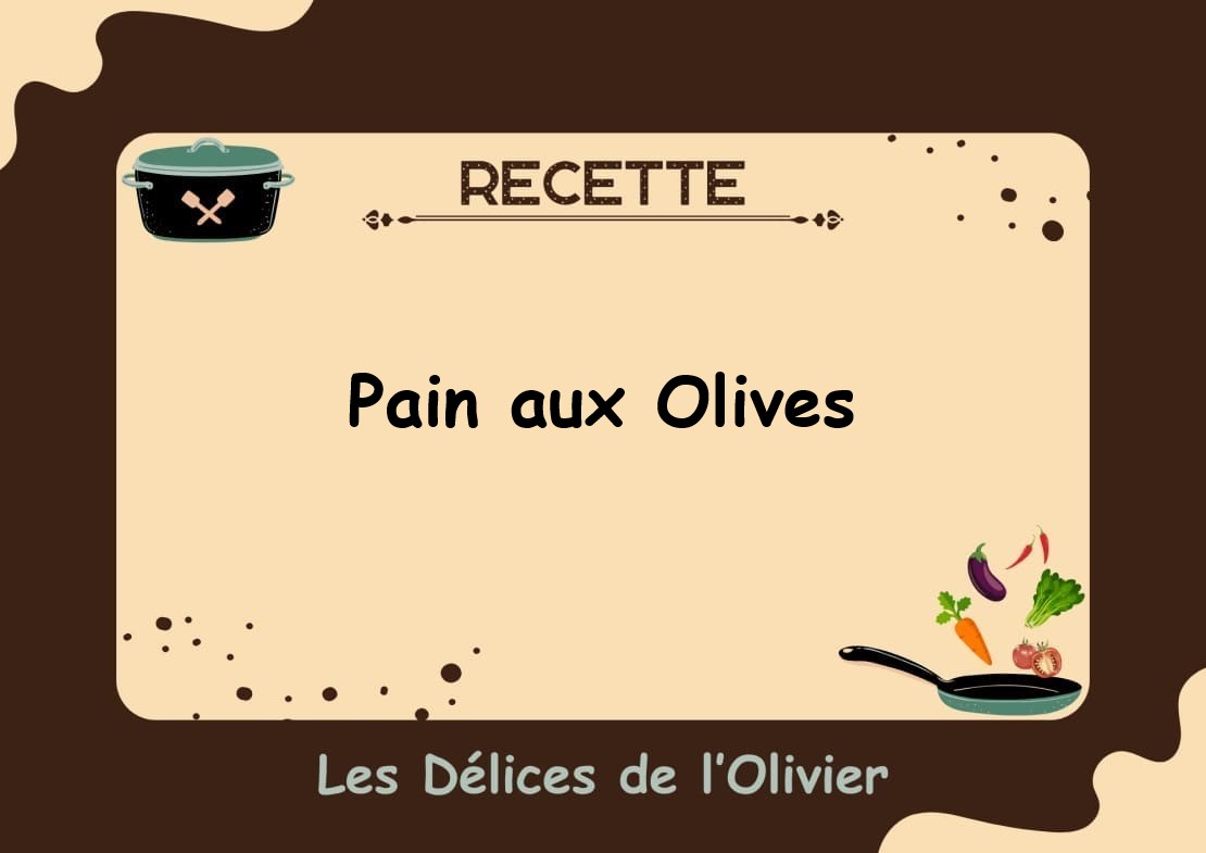 Recette pain aux olives